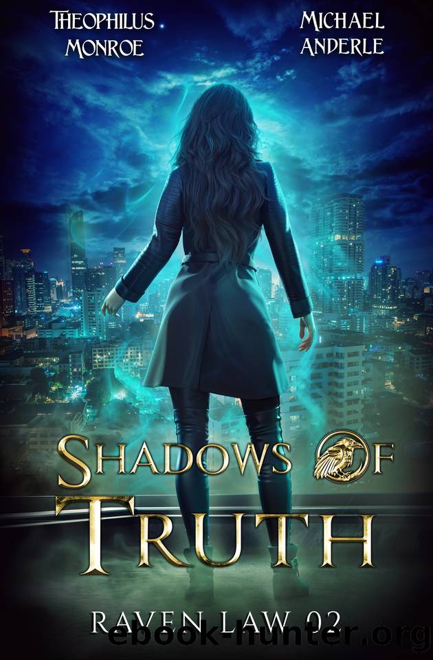 Shadows of Truth (Raven Law Book 2) by Theophilus Monroe & Michael Anderle