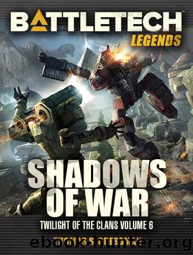 Shadows of War (Twilight of the Clans, #6): BattleTech Legends, #46 by Thomas S. Gressman