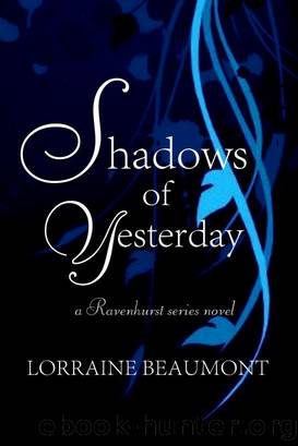 Shadows of Yesterday (Ravenhurst Series, #2) by Lorraine Beaumont