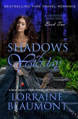 Shadows of Yesterday (Ravenhurst Series,# 2) A New Adult Time Travel Romance by Lorraine Beaumont
