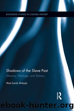 Shadows of the Slave Past by Ana Lucia Araujo