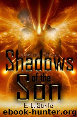Shadows of the Son by E L Strife