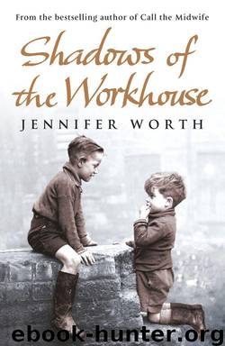 Shadows of the Workhouse by Jennifer Worth