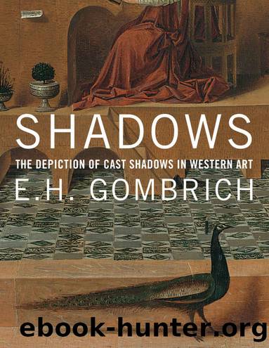 Shadows: The Depiction of Cast Shadows in Western Art by E. H. Gombrich