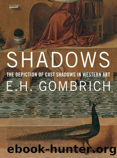 Shadows: The Depiction of Cast Shadows in Western Art by E.H. Gombrich