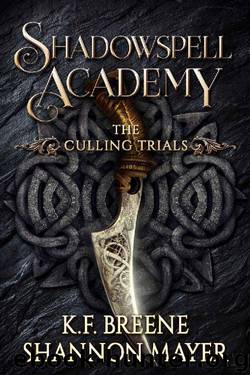 Shadowspell Academy: The Culling Trials by Shannon Mayer & K.F. Breene