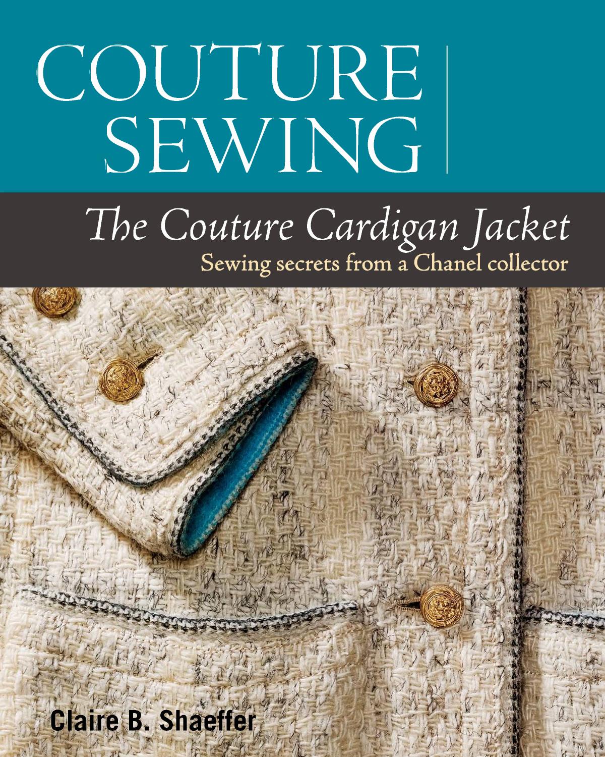 Shaeffer C. Couture Sewing The Couture Cardigan Jacket,...2013 by Unknown