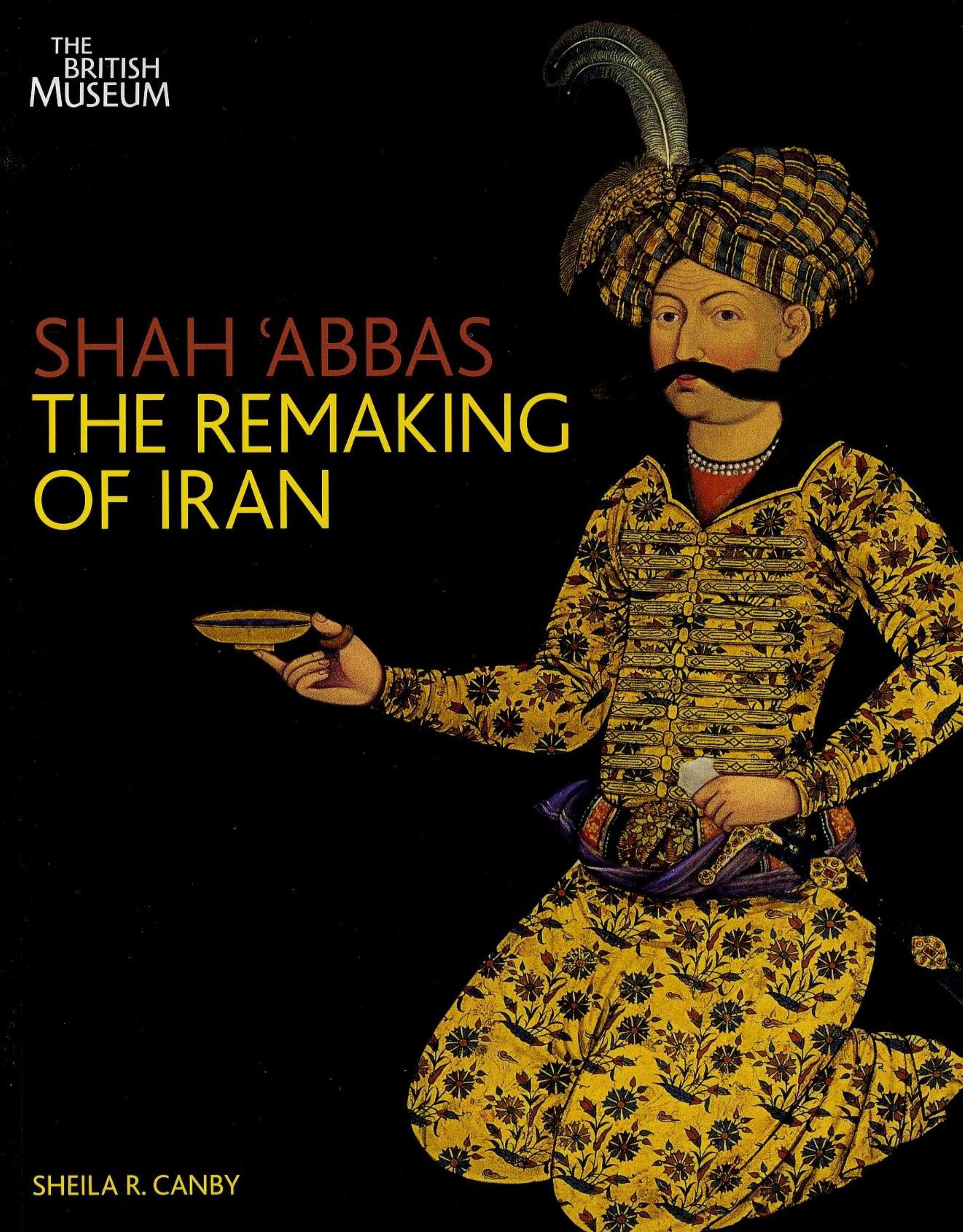 Shah Abbas by The Remaking of Iran (History Art Ebook)