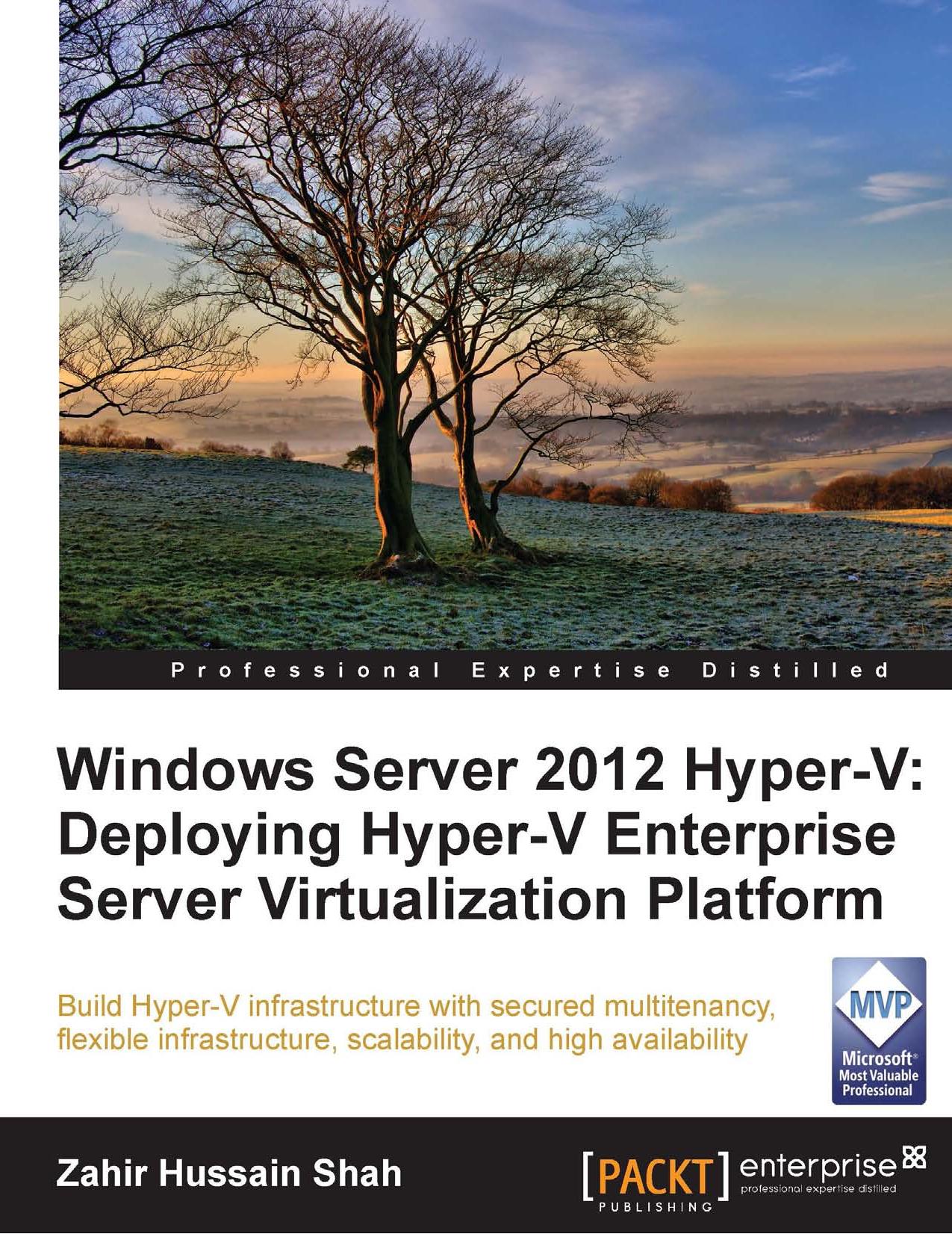 Shah Z.Windows Server 2012 Hyper-V.Deploying Hyper-V Enterprise Server Virtualization Platform.Packt.[ENG,410p.,2013] by Unknown