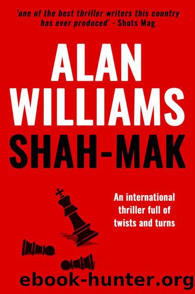 Shah-Mak: An international thriller full of twists and turns (Charles Pol Espionage Thrillers Book 4) by Alan Williams
