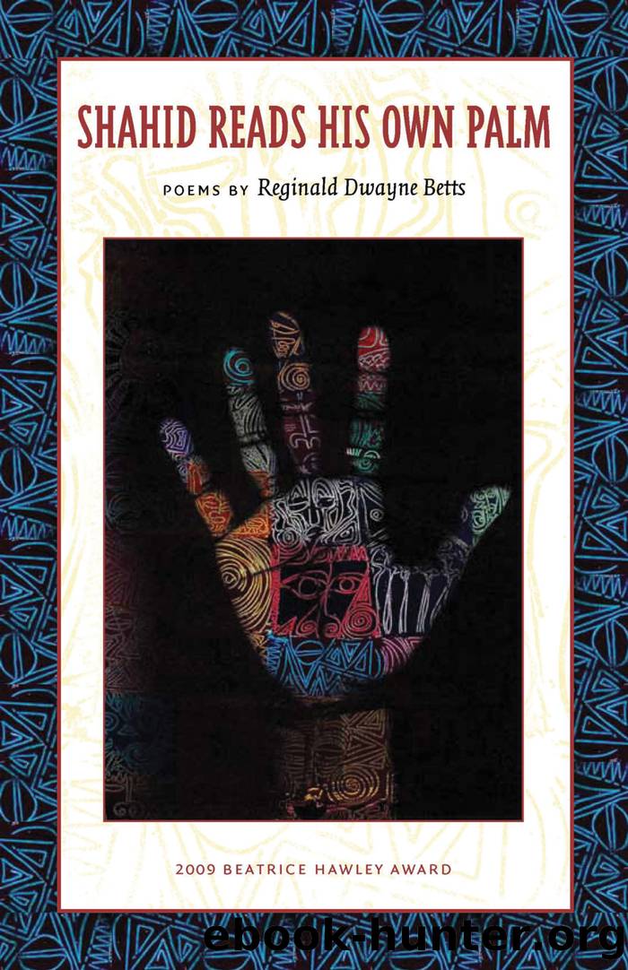 Shahid Reads His Own Palm by Reginald Dwayne Betts