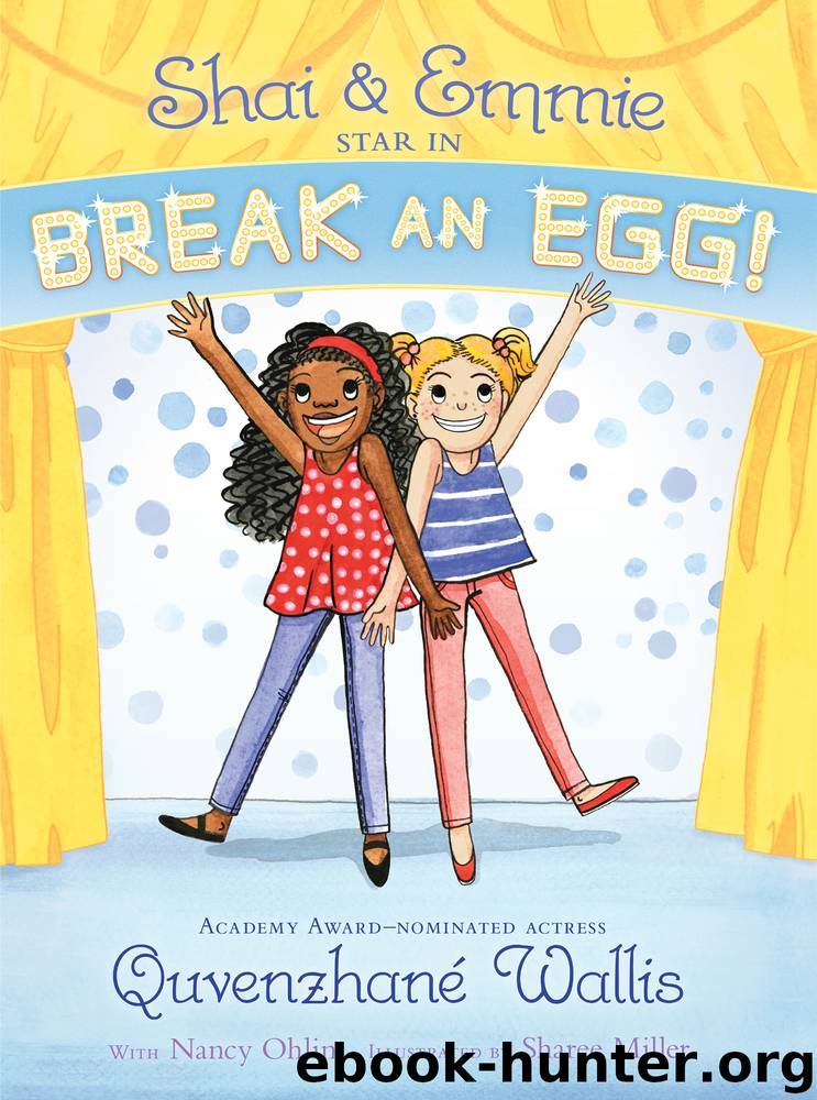 Shai & Emmie Star in Break an Egg! by Quvenzhané Wallis & Nancy Ohlin & Sharee Miller