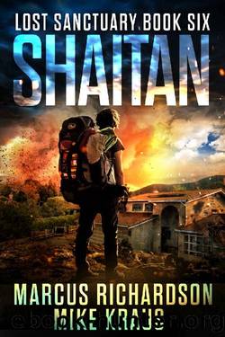 Shaitan - Lost Sanctuary Book 6: A Thrilling Post-Apocalyptic Survival Series by Marcus Richardson & Mike Kraus