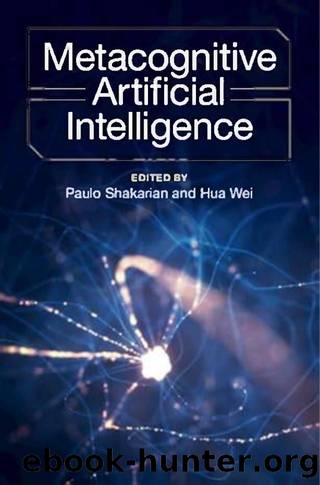 Shakarian P., Wei H. Metacognitive Artificial Intelligence 2025 by Unknown
