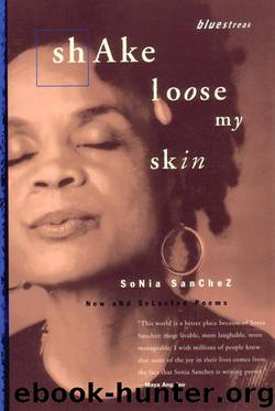 Shake Loose My Skin by Sonia Sanchez