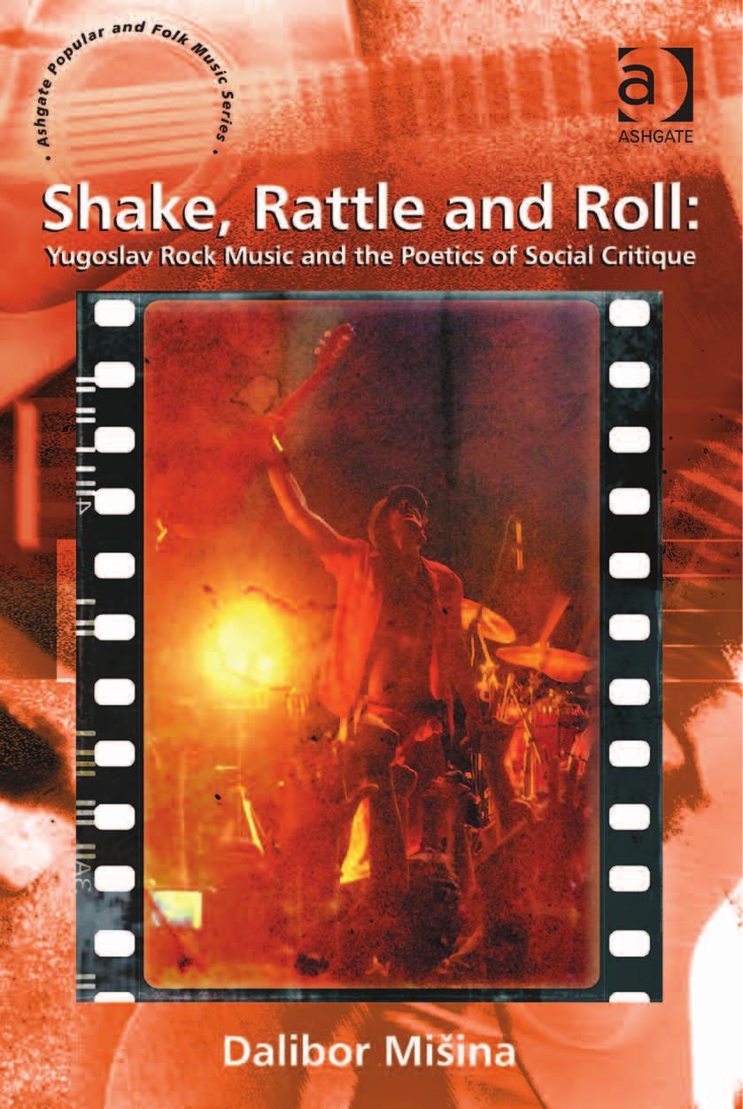 Shake Rattle and Roll: Yugoslav Rock Music and the Poetics of Social Critique by Unknow