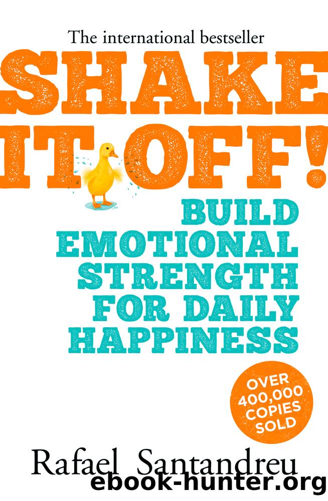 Shake it off!: Build Emotional Strength for Daily Happiness by Rafael Santandreu