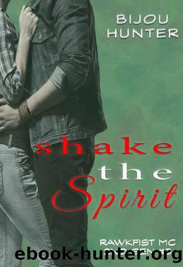 Shake the Spirit (Rawkfist MC: 2nd Gen Book 3) by Bijou Hunter