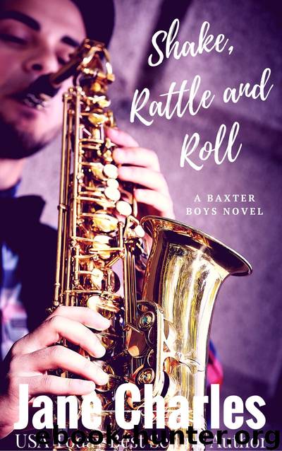 Shake, Rattle and Roll: The Baxter Boys #4 (The Baxter Boys ~ Rattled) by Charles Jane