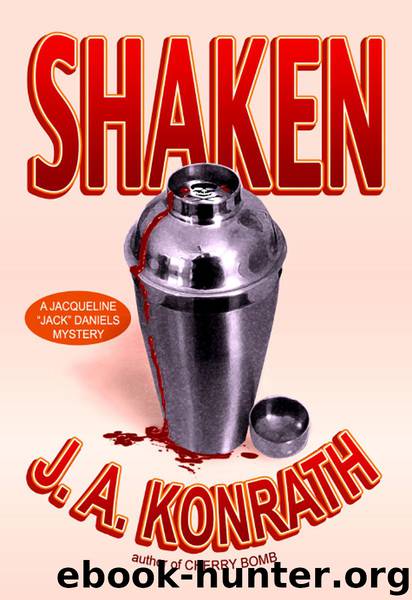 Shaken (Jacqueline "Jack" Daniels Mysteries) [Plus Bonus Content] by J.A. Konrath
