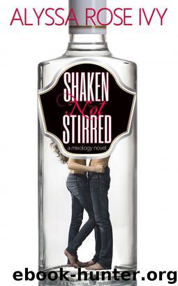 Shaken Not Stirred (Mixology) by Alyssa Rose Ivy