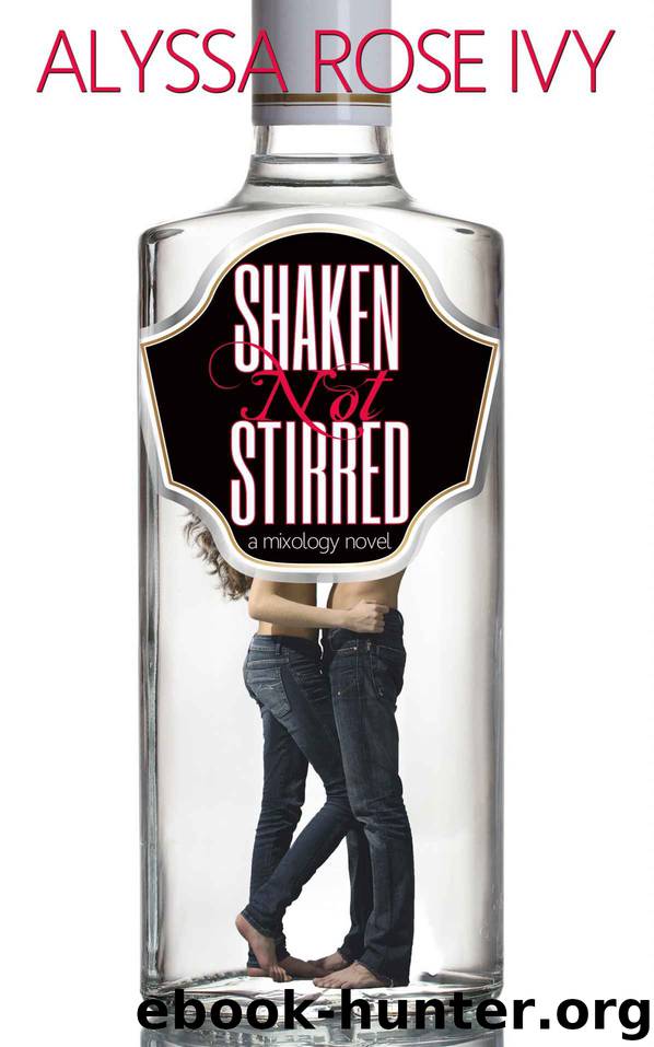 Shaken Not Stirred (Mixology) by Ivy Alyssa Rose