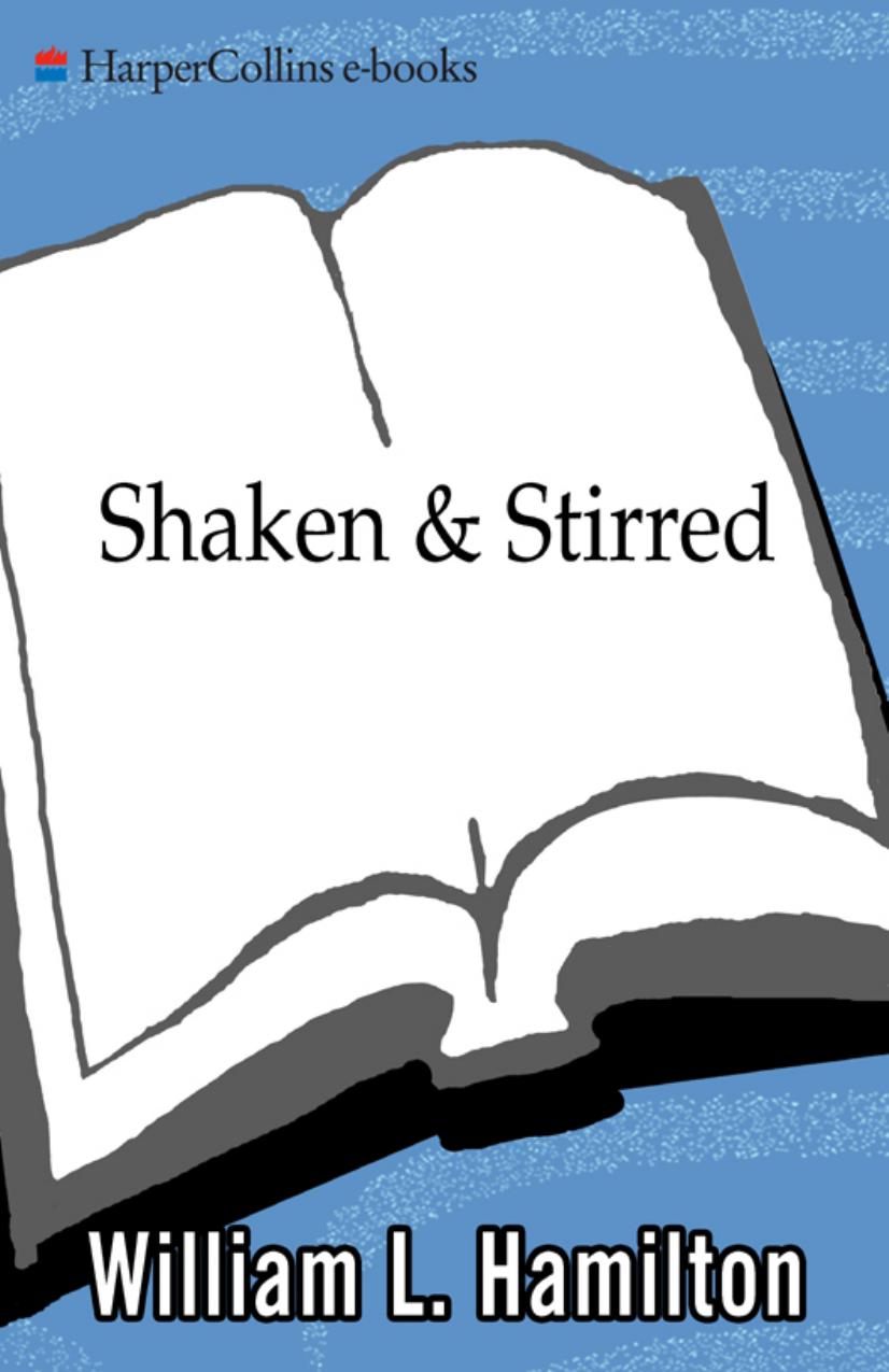 Shaken and Stirred: Through the Martini Glass and Other Drinking Adventures by William L. Hamilton