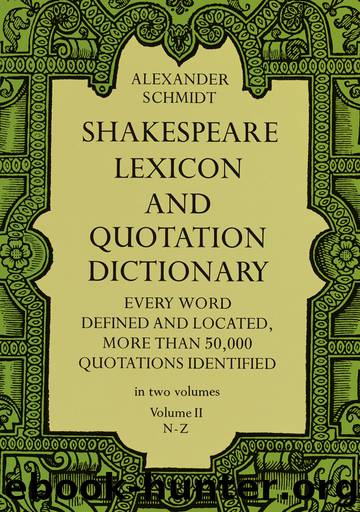 Shakespeare Lexicon and Quotation Dictionary, Volume 2 by Alexander Schmidt