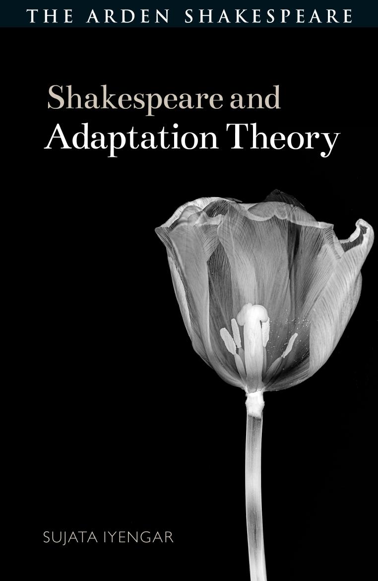 Shakespeare and Adaptation Theory by Sujata Iyengar