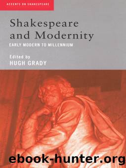 Shakespeare and Modernity by Grady Hugh;