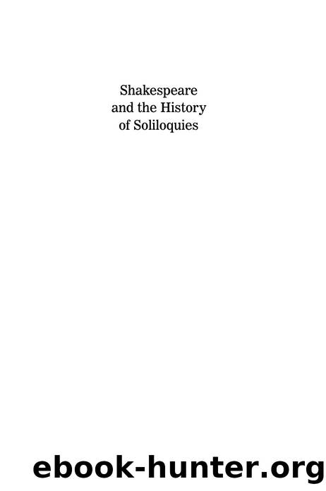 Shakespeare and the History of Soliloquies by James Hirsh