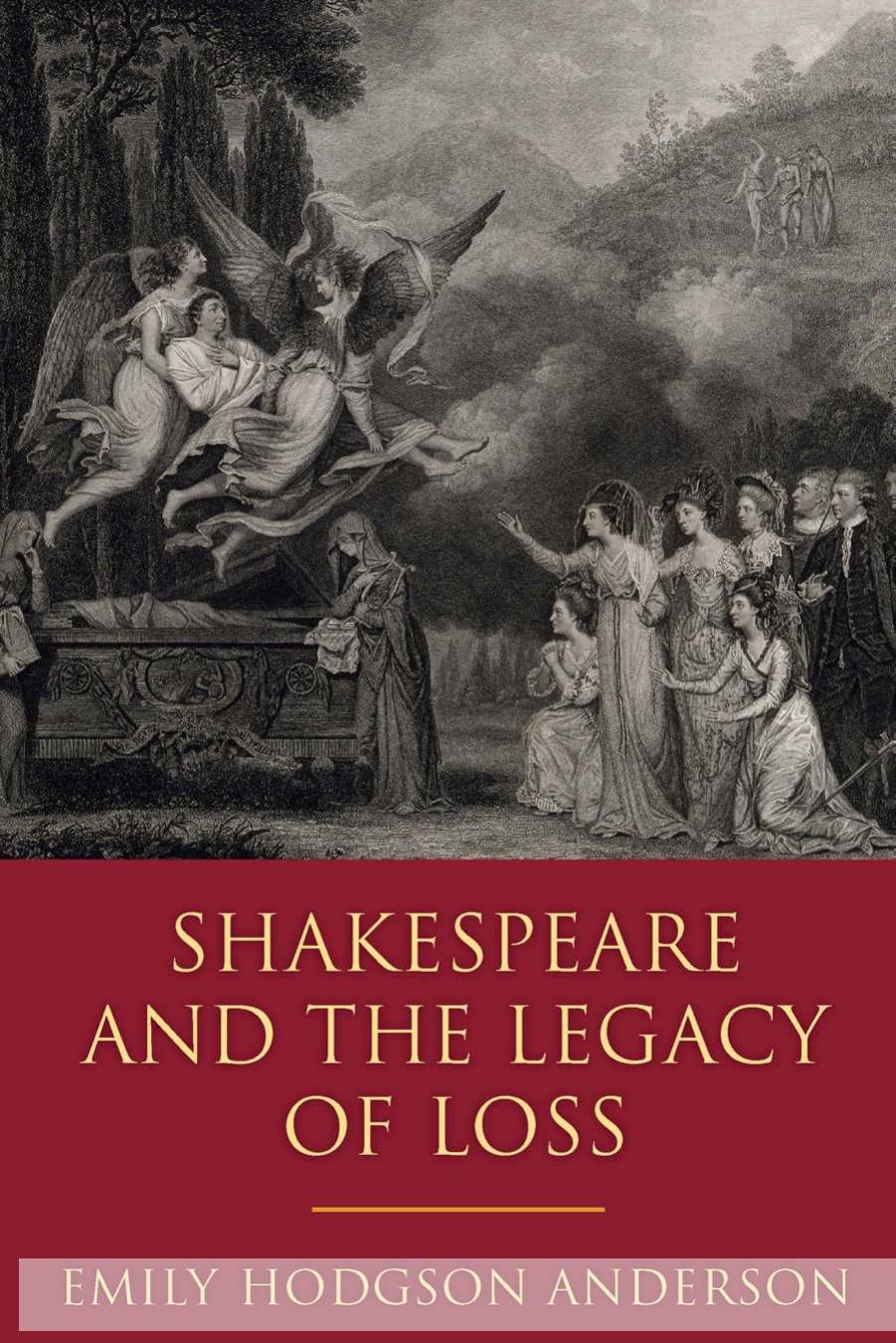 Shakespeare and the Legacy of Loss by Emily Hodgson Anderson
