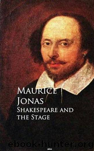 Shakespeare and the Stage by Maurice Jonas