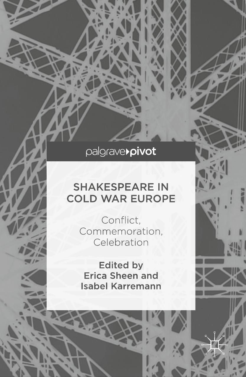 Shakespeare in Cold War Europe: Conflict, Commemoration, Celebration by Unknow