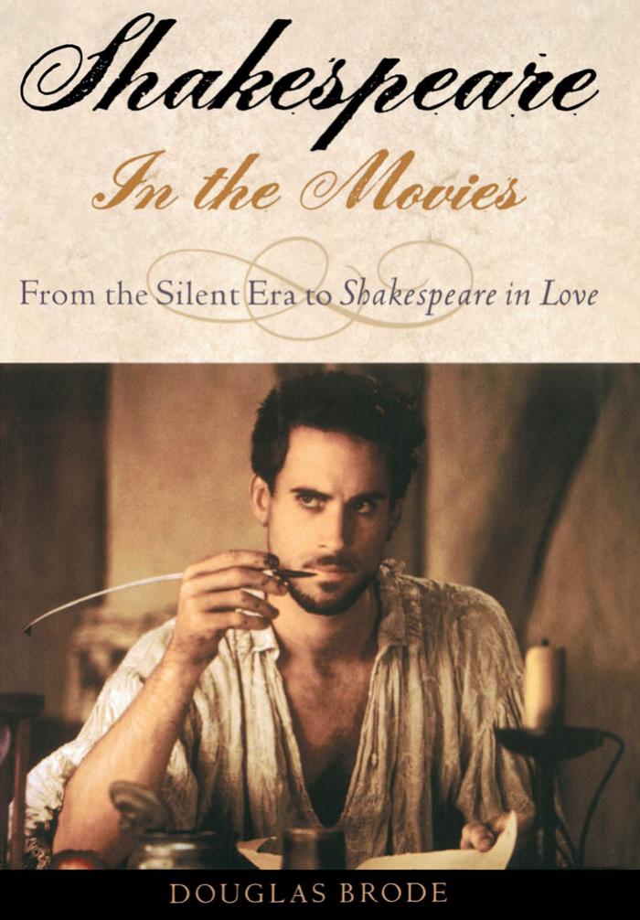 Shakespeare in the Movies (From the Silent Era to Shakespeare in Love) by Douglas Brode