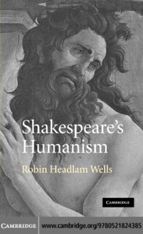 Shakespeare's Humanism by Robin Headlam Wells