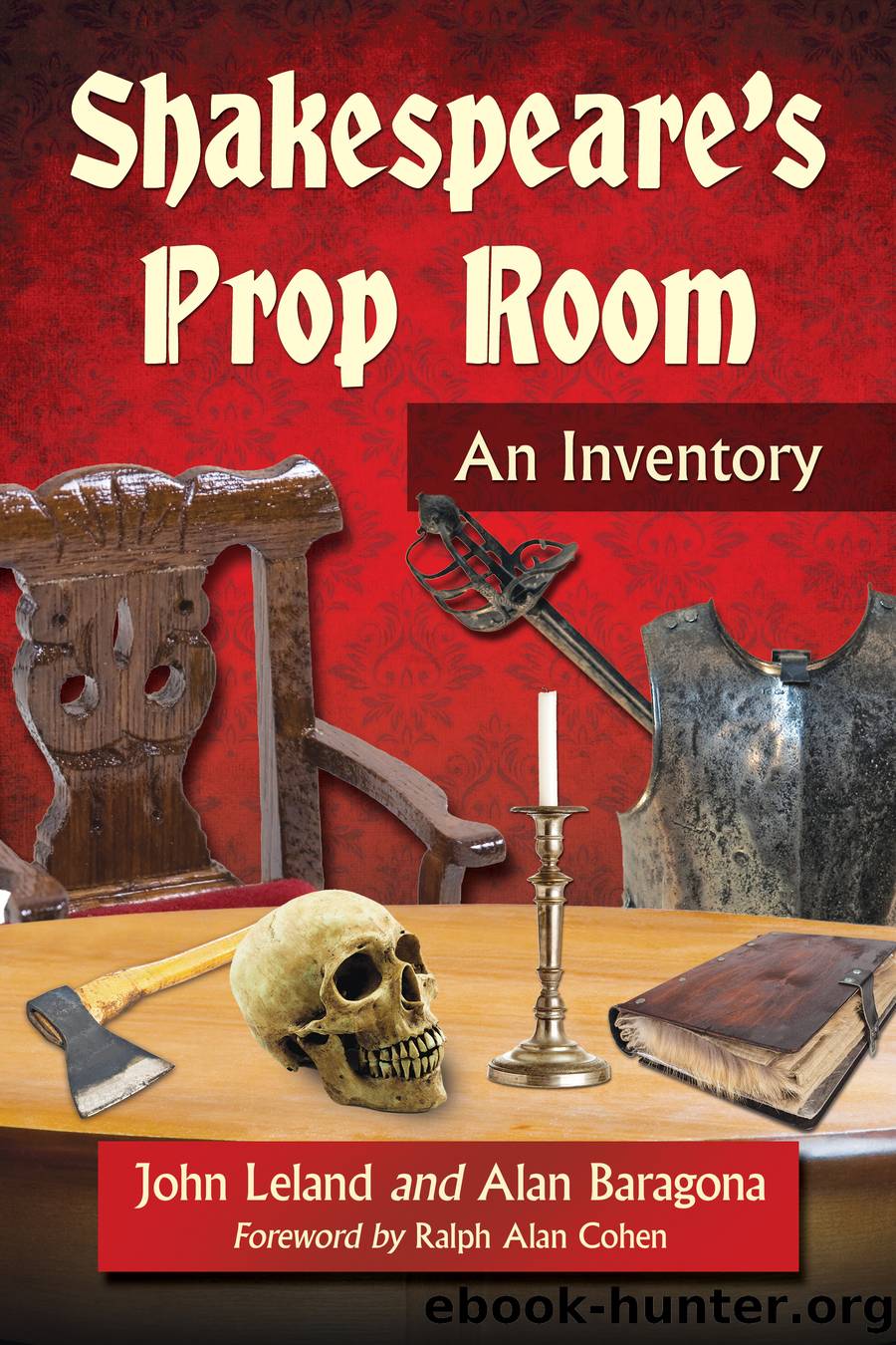 Shakespeare's Prop Room by John Leland