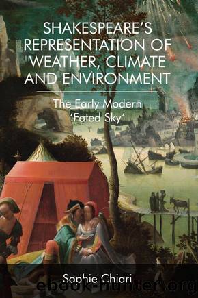Shakespeare's Representation of Weather, Climate and Environment by Sophie Chiari