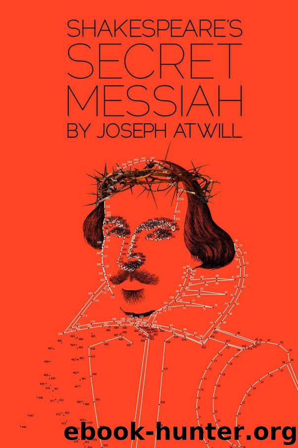 Shakespeare's Secret Messiah by Atwill Joseph