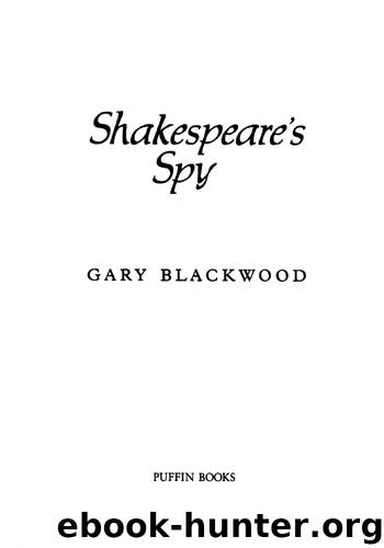 Shakespeare's Spy by Gary Blackwood