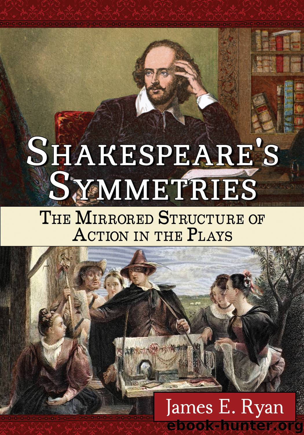 Shakespeare's Symmetries by Ryan James E.;