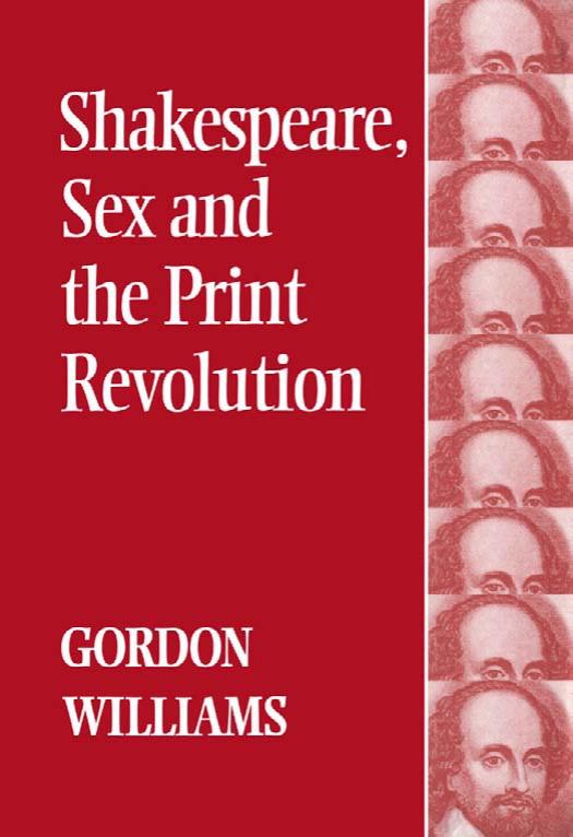 Shakespeare, Sex, and the Print Revolution by Gordon Williams
