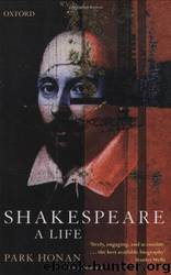 Shakespeare: A Life by Park Honan