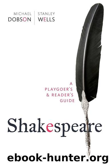 Shakespeare: A Playgoer's & Reader's Guide by Michael Dobson