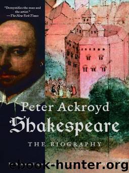 Shakespeare: The Biography by Peter Ackroyd