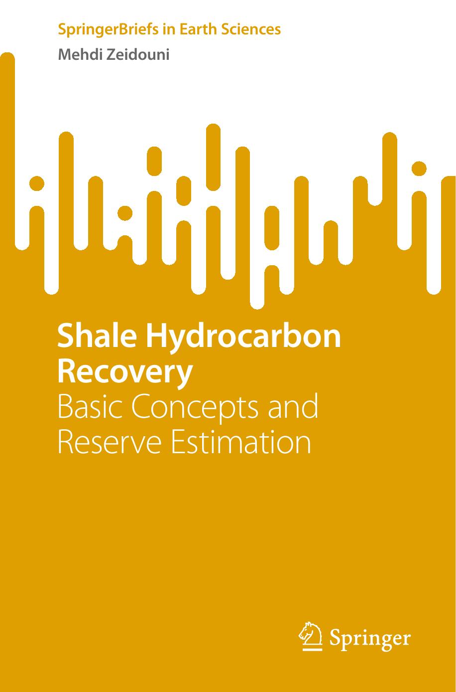 Shale Hydrocarbon Recovery: Basic Concepts and Reserve Estimation by Mehdi Zeidouni