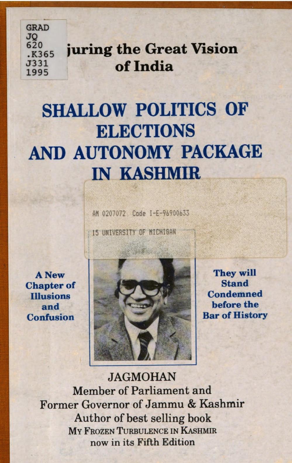 Shallow politics of elections and autonomy package in Kashmir: Injuring the great vision of India by Jagmohan