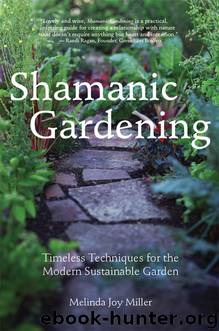 Shamanic Gardening by Melinda Joy Miller
