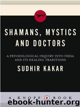 Shamans, Mystics, and Doctors by Kakar Sudhir