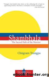 Shambhala: The Sacred Path of the Warrior by Chogyam Trungpa & Carolyn Rose Gimian